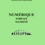 NUMÉRIQUE,  forfait illimité !